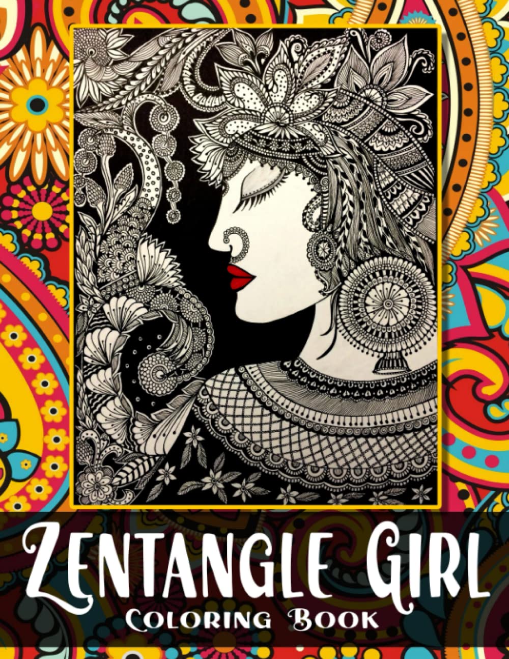 Zentangle Girl Coloring Book: This Teenager Girls Colouring Book | 30 Illustrations Pages for Kids, Childs or Lovers | For Birthday Gifts | Back to ... | To Stress Relief Gifts on Any Occasion