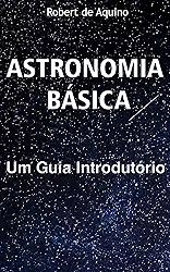 Astronomia Básica: Um Guia Introdutório