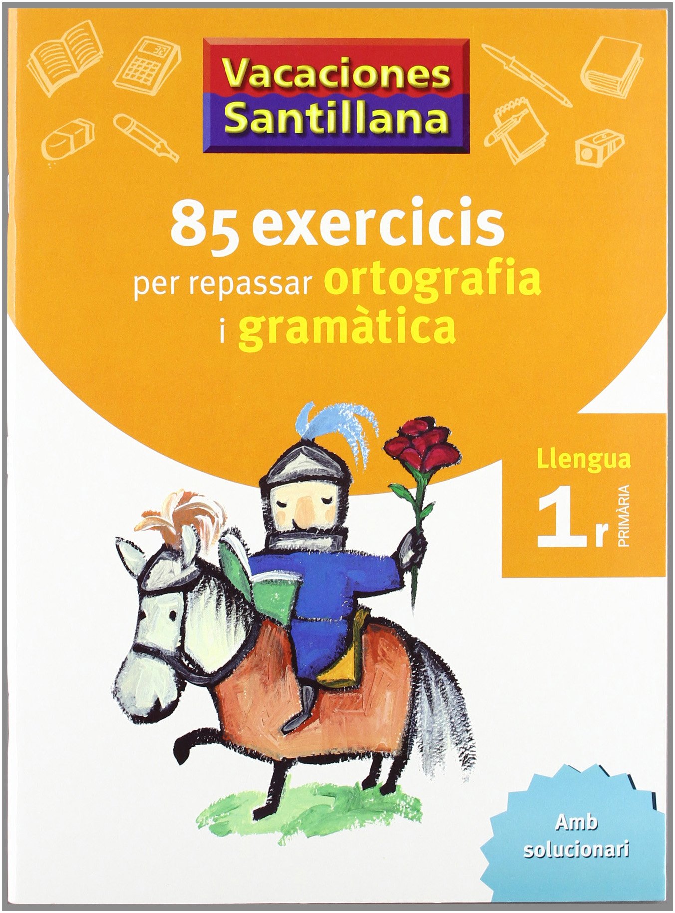 VACACIONES SANTILLANA 85 EXERCICIS PER REPASSAR ORTOGRAFIA I GRAMATICA LLENGUA 1 PRIMARIA