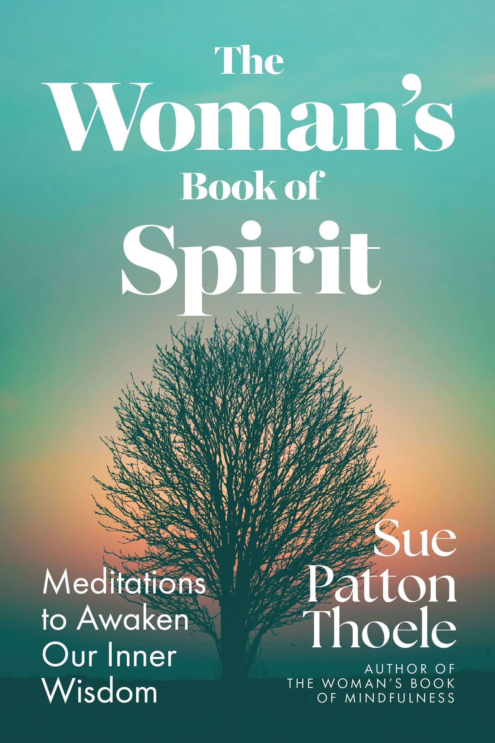 The Woman's Book of Spirit: Meditations to Awaken Our Inner Wisdom