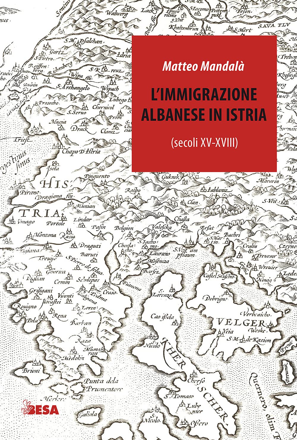L'immigrazione Albanese In Istria (Secoli XV-XVIII) - 4