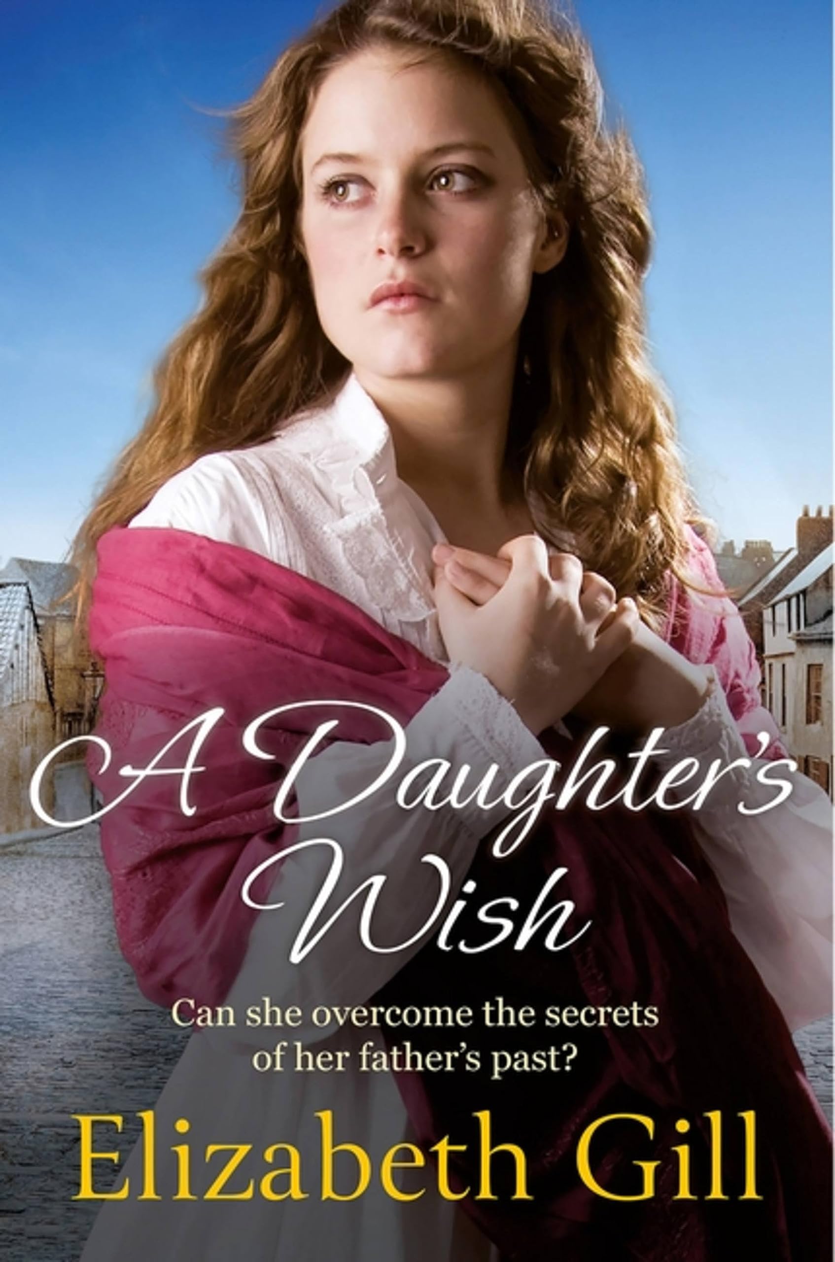 A Daughter's Wish : Her parent's secret could tear them apart . . .