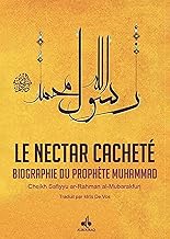 Nectar Cacheté (Le) : Biographie du Prophète Muhammad (bsl)