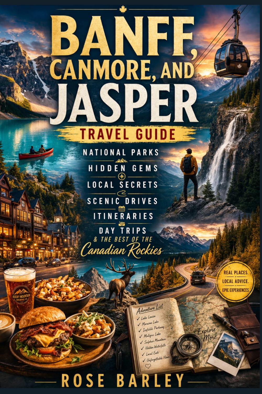 Banff, Canmore, and Jasper Travel Guide: National Parks, Hidden Gems, Local Secrets, Scenic Drives, Itineraries, Day Trips & the Best of the Canadian Rockies