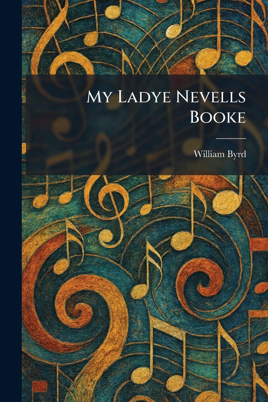 My Ladye Nevells Booke