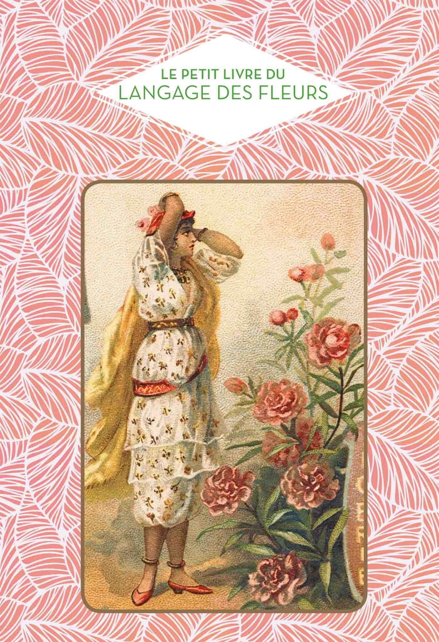 Le Petit livre du langage des Fleurs: Nouvelle édition
