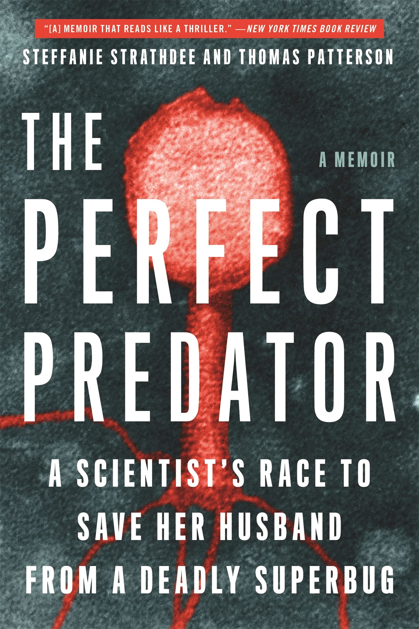 The Perfect Predator: A Scientist's Race to Save Her Husband from a ...