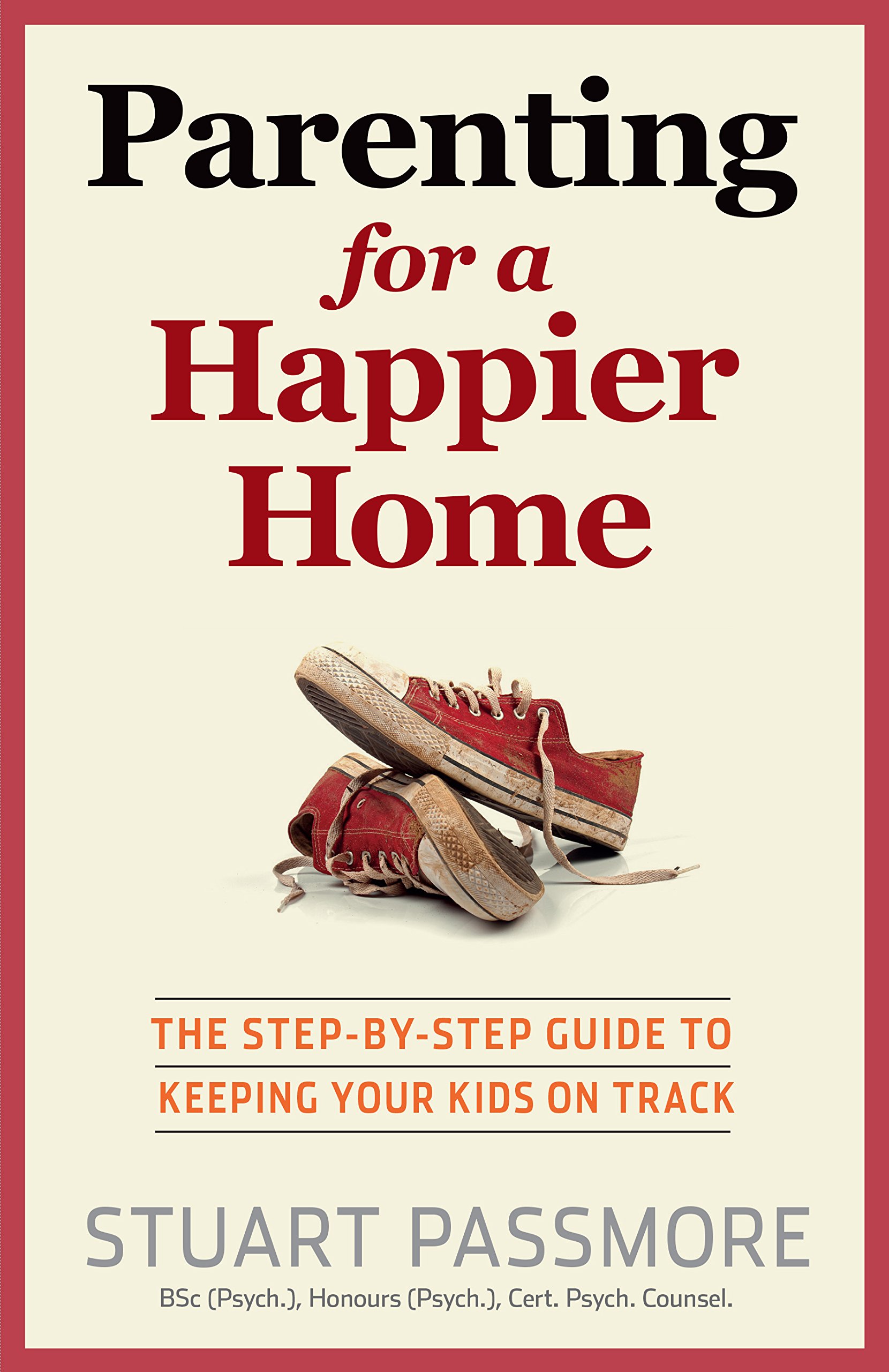 Buy Parenting for a Happier Home: The step-by-step guide to keeping your kids on track — BookShops.in