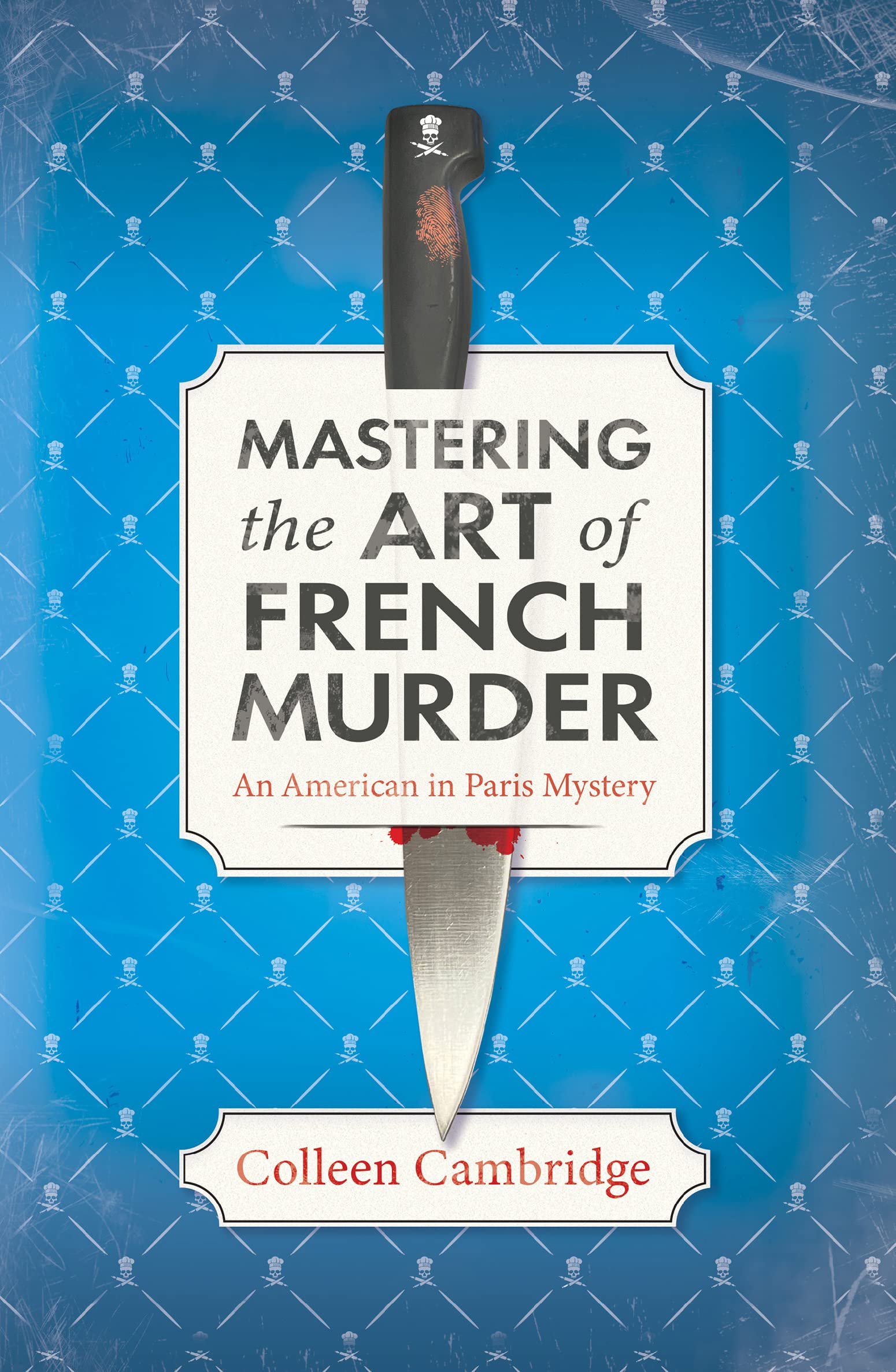 Mastering the Art of French Murder: A chef's kiss of a historical mystery set in post-war Paris (An American in Paris Mystery)