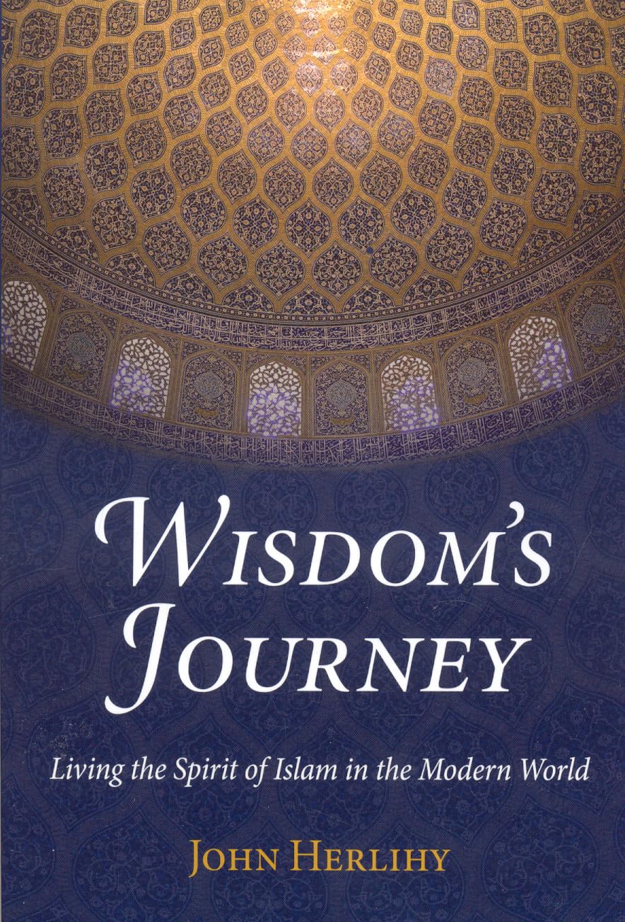 Buy Wisdom's Journey: Living the Spirit of Islam in the Modern World (Perennial Philosophy) — BookShops.in