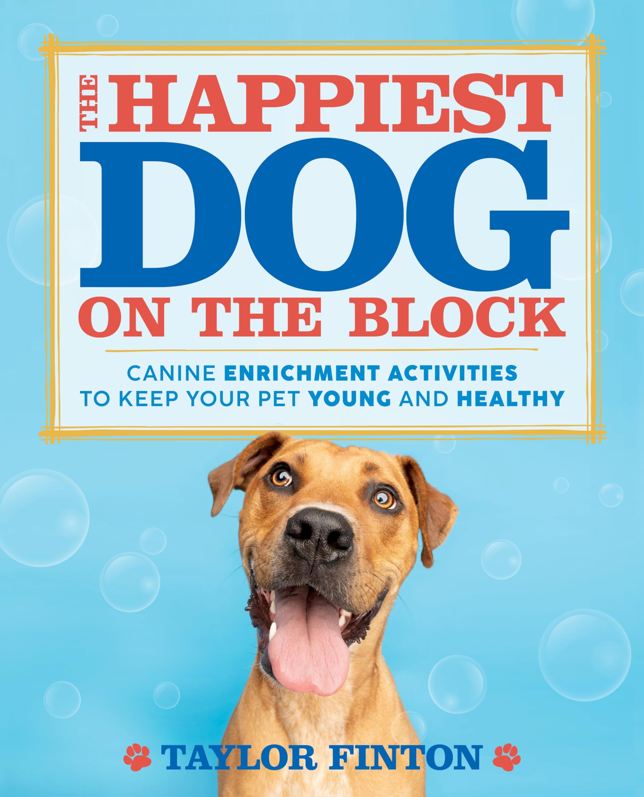 The Happiest Dog on the Block by Taylor Finton (Paperback Book)