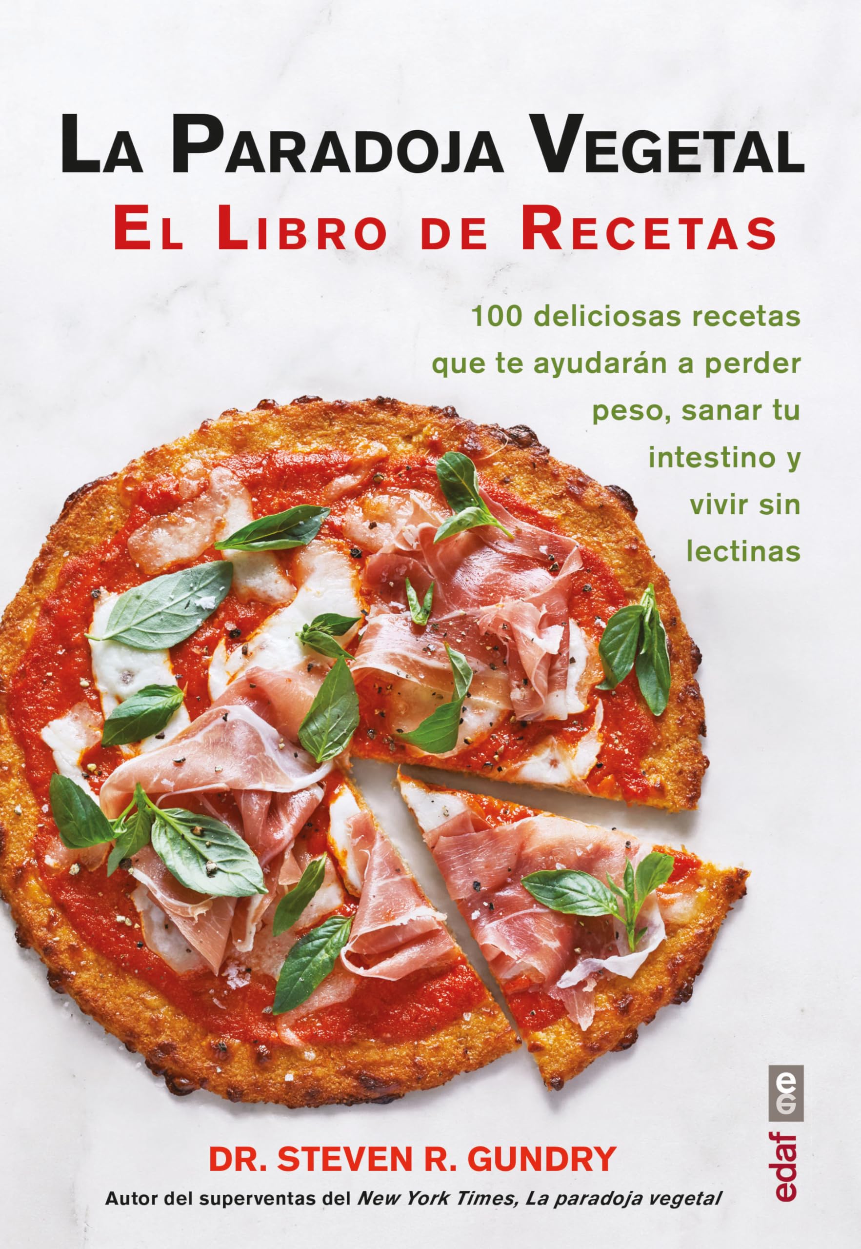 La paradoja vegetal. El libro de recetas: 100 DELICIOSAS RECETAS QUE TE AYUDARÁN A PERDER PESO, SANAR TU INTESTINO Y VIVIR SIN LECTINAS (Plus vitae)