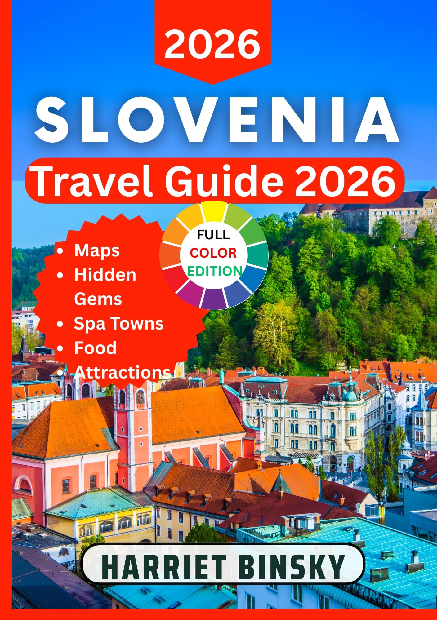 Slovenia Travel Guide 2026: Your Expert Companion to Explore Top Attractions, Hidden Wonders, Medieval Towns, and Local Life With Insider Recommendations