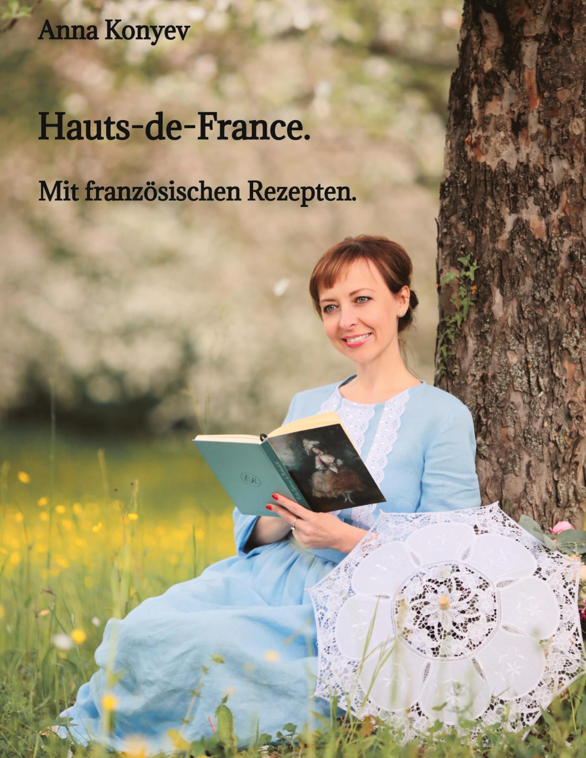 Hauts-de-France.: Mit französischen Rezepten.