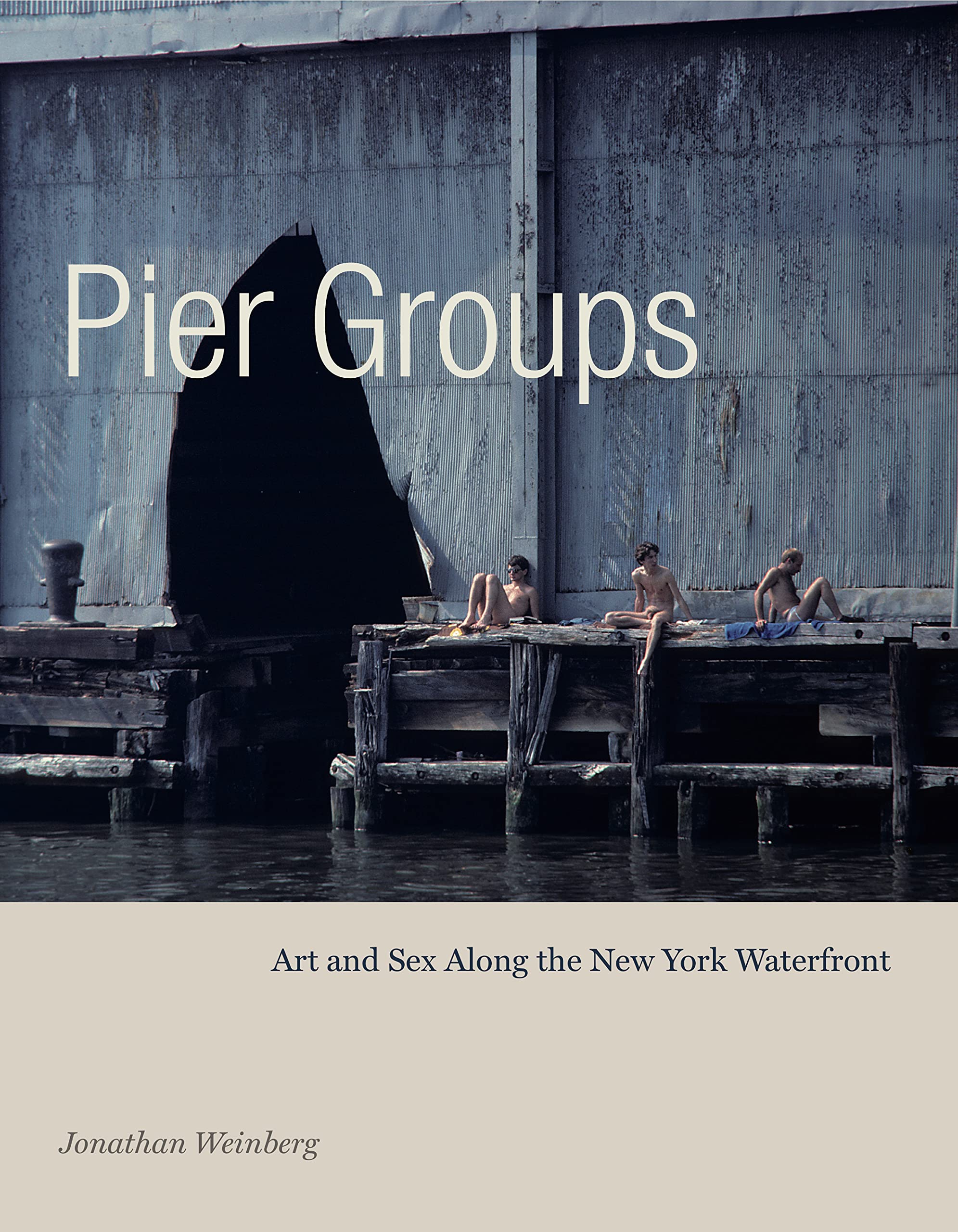 Pier Groups by Jonathan  Weinberg (Hardback Book)