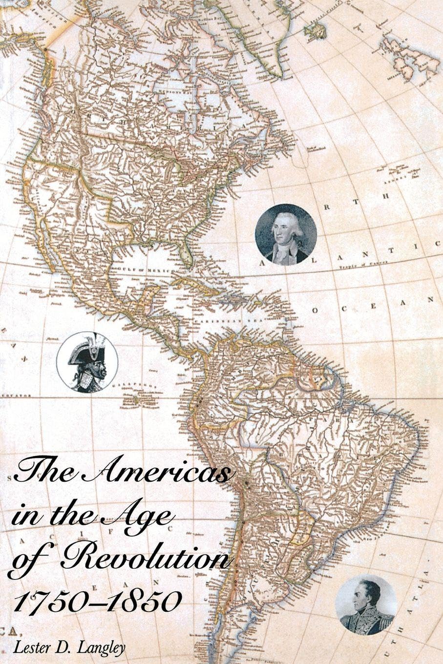 The Americas in the Age of Revolution, 1750-1850
