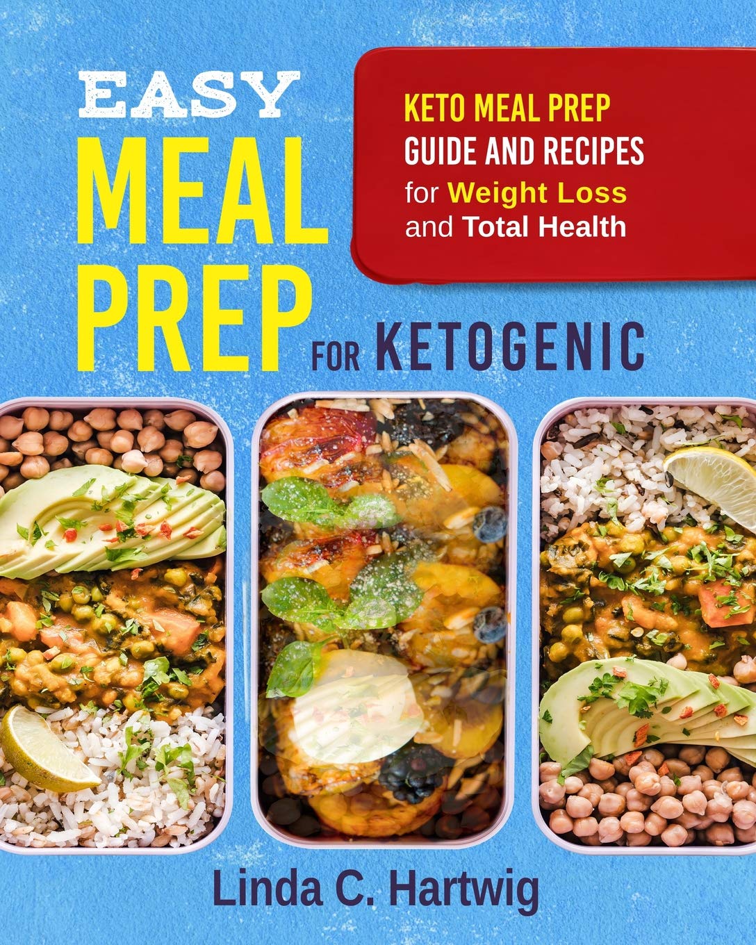 Easy Meal Prep For Ketogenic: Keto Meal Prep Guide And Recipes For Weight Loss And Total Health (The Easiest Way Of Losing... 
