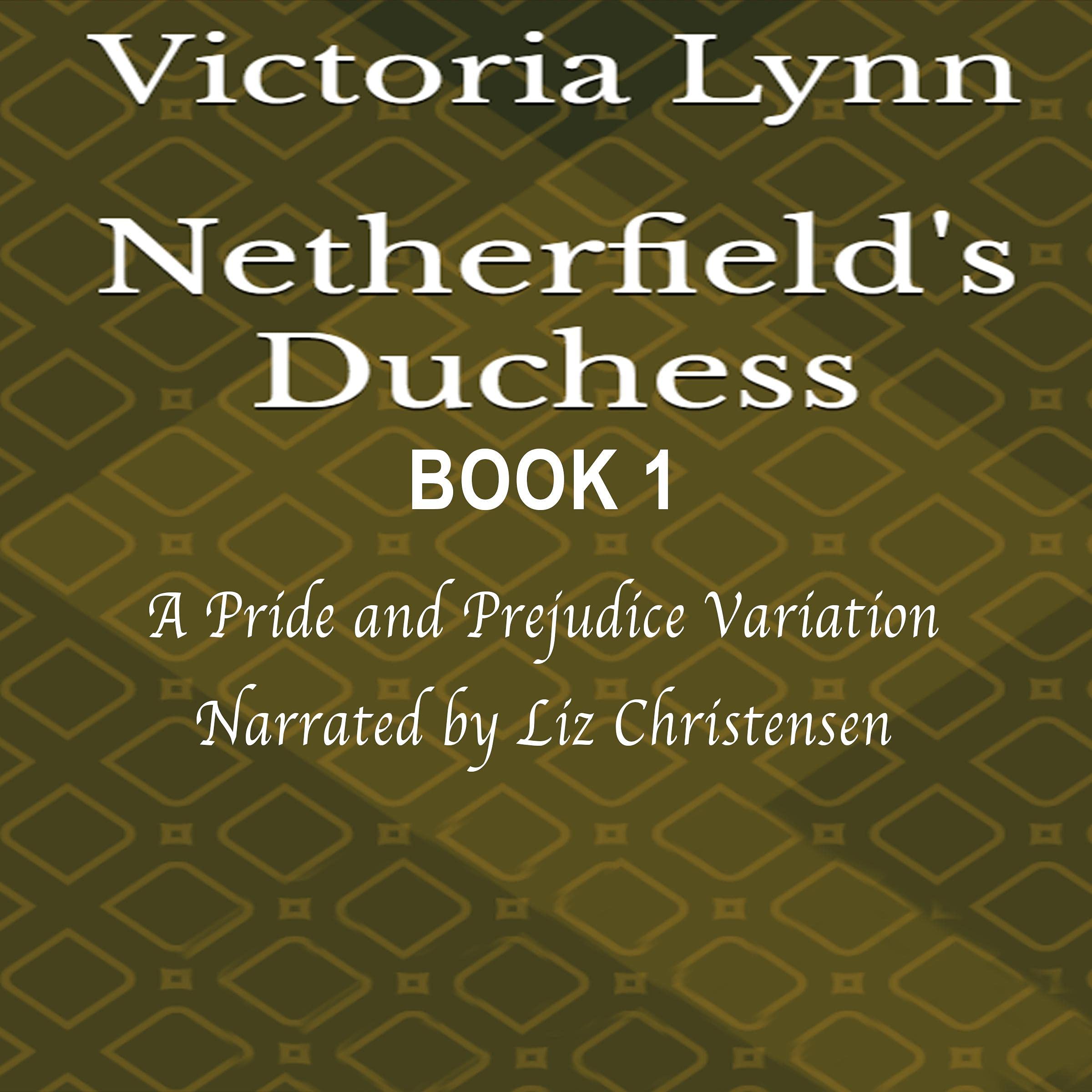 Netherfield's Duchess: Book 1