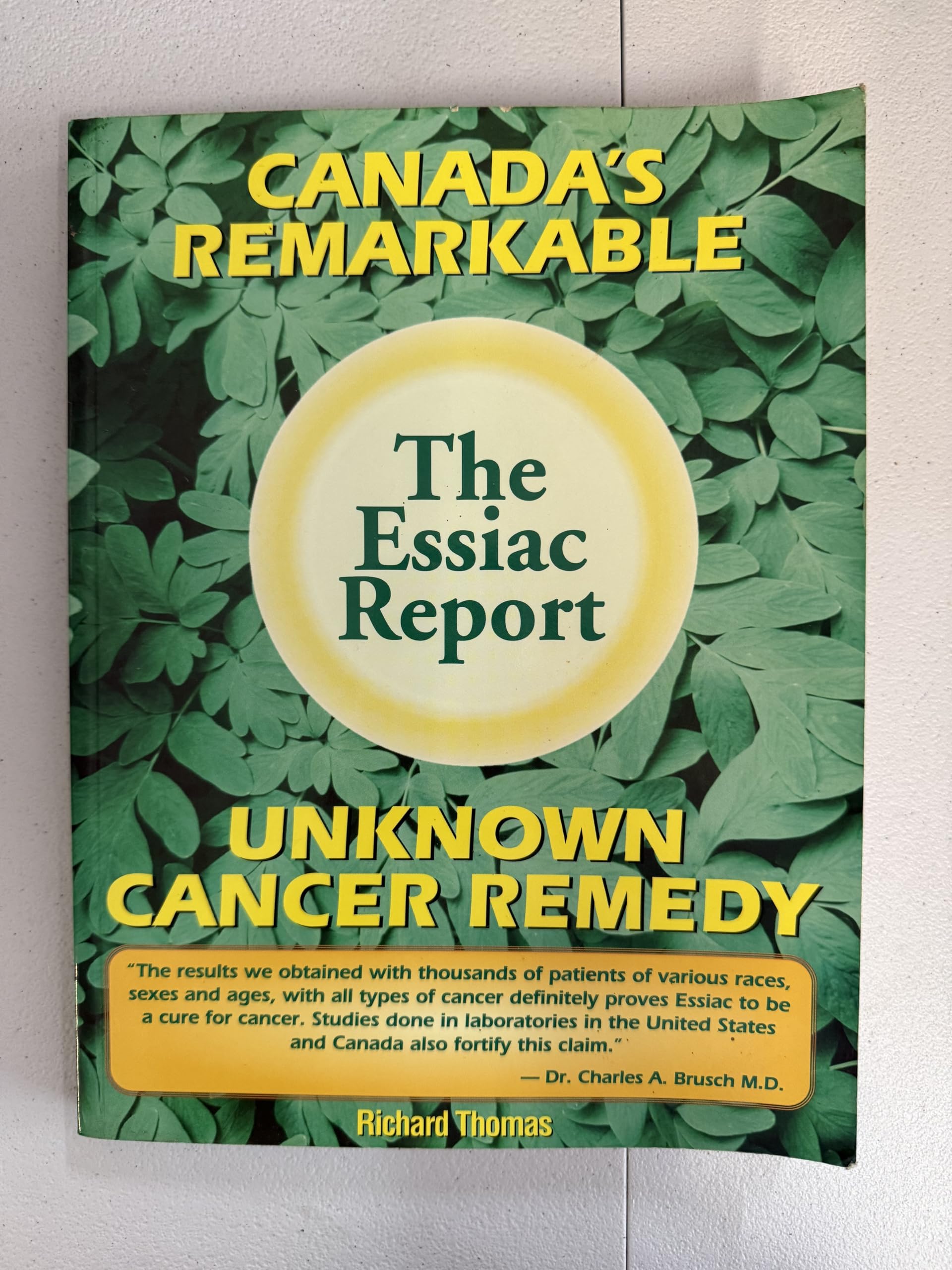 The Essiac Report: The True Story of a Canadian Herbal Cancer Remedy and of the Thousands of Lives It Continues to Save