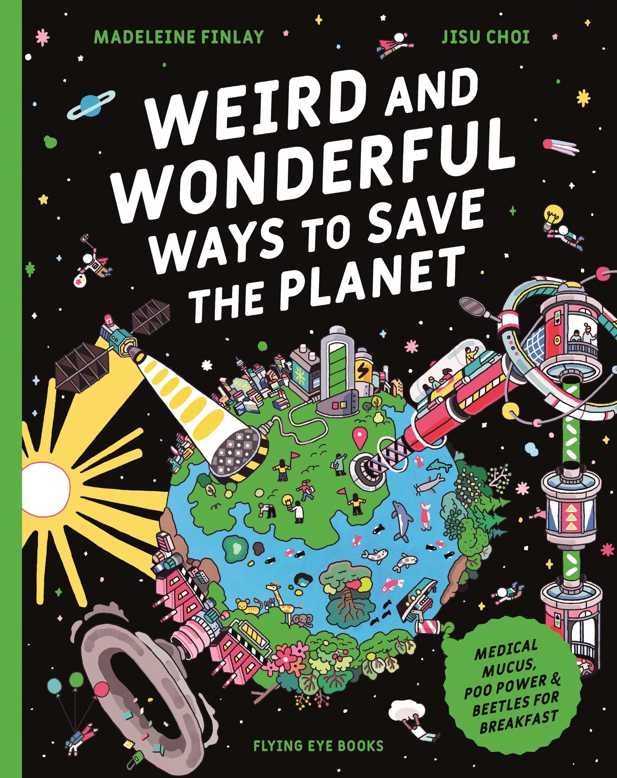 Weird and Wonderful Ways to Save the Planet PAPERBACK 9781838743321