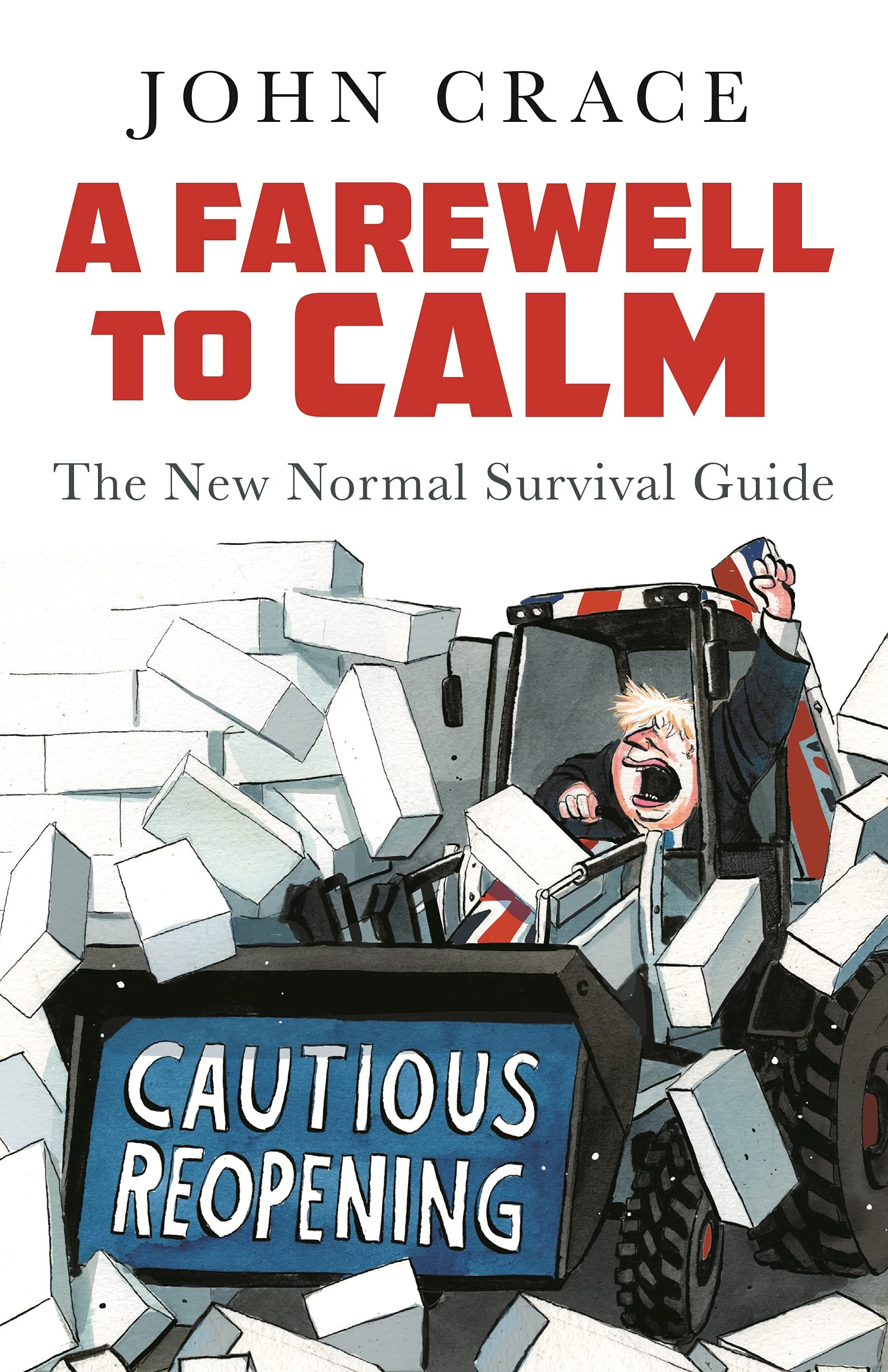 A Farewell to Calm: The New Normal Survival Guide by John Crace HARDBACK