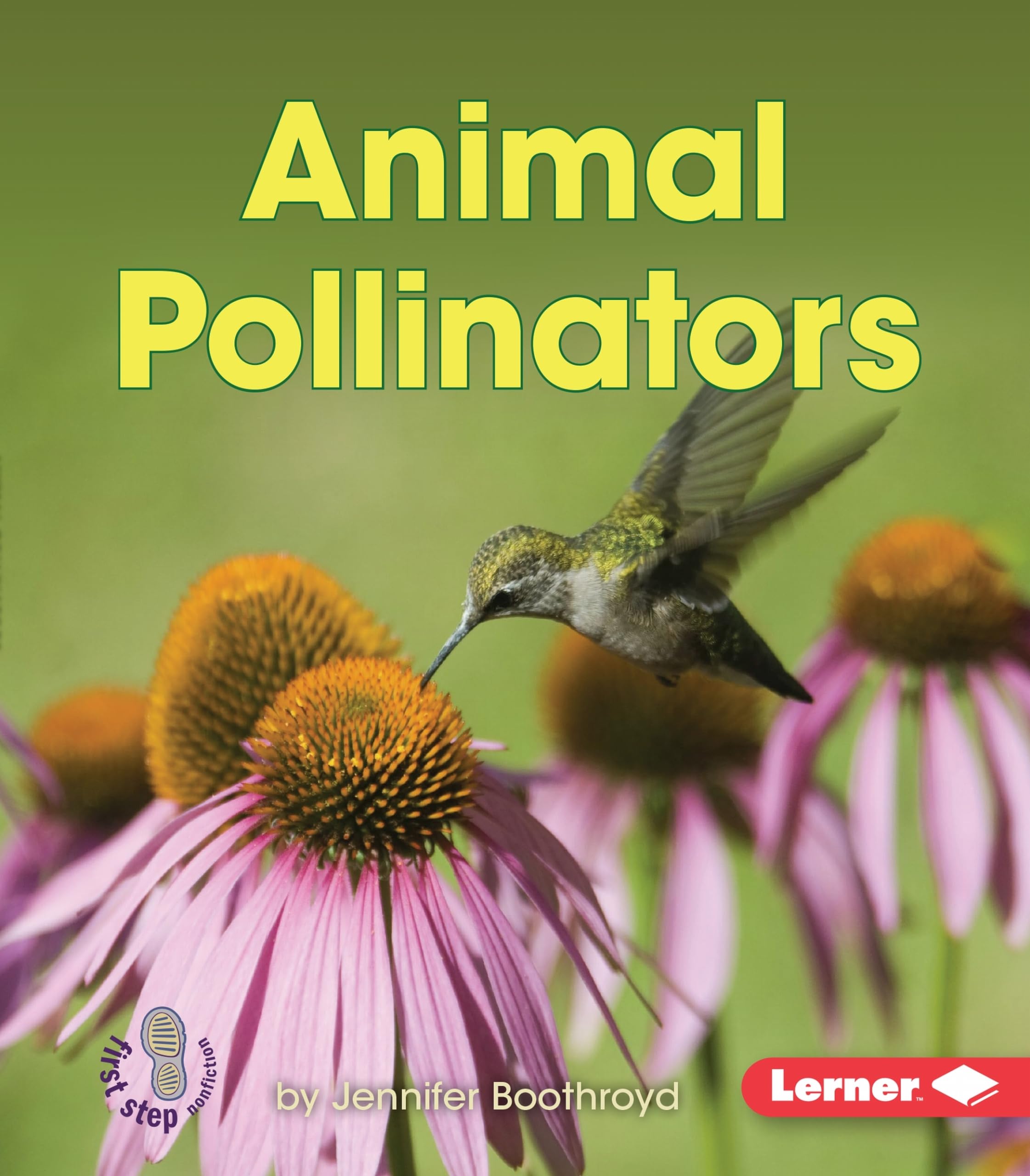 Animal Pollinators (First Step Nonfiction ― Pollination)