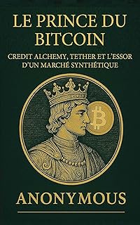 Le Prince du Bitcoin: Credit Alchemy, Tether et l’Essor d’un Marché Synthétique
