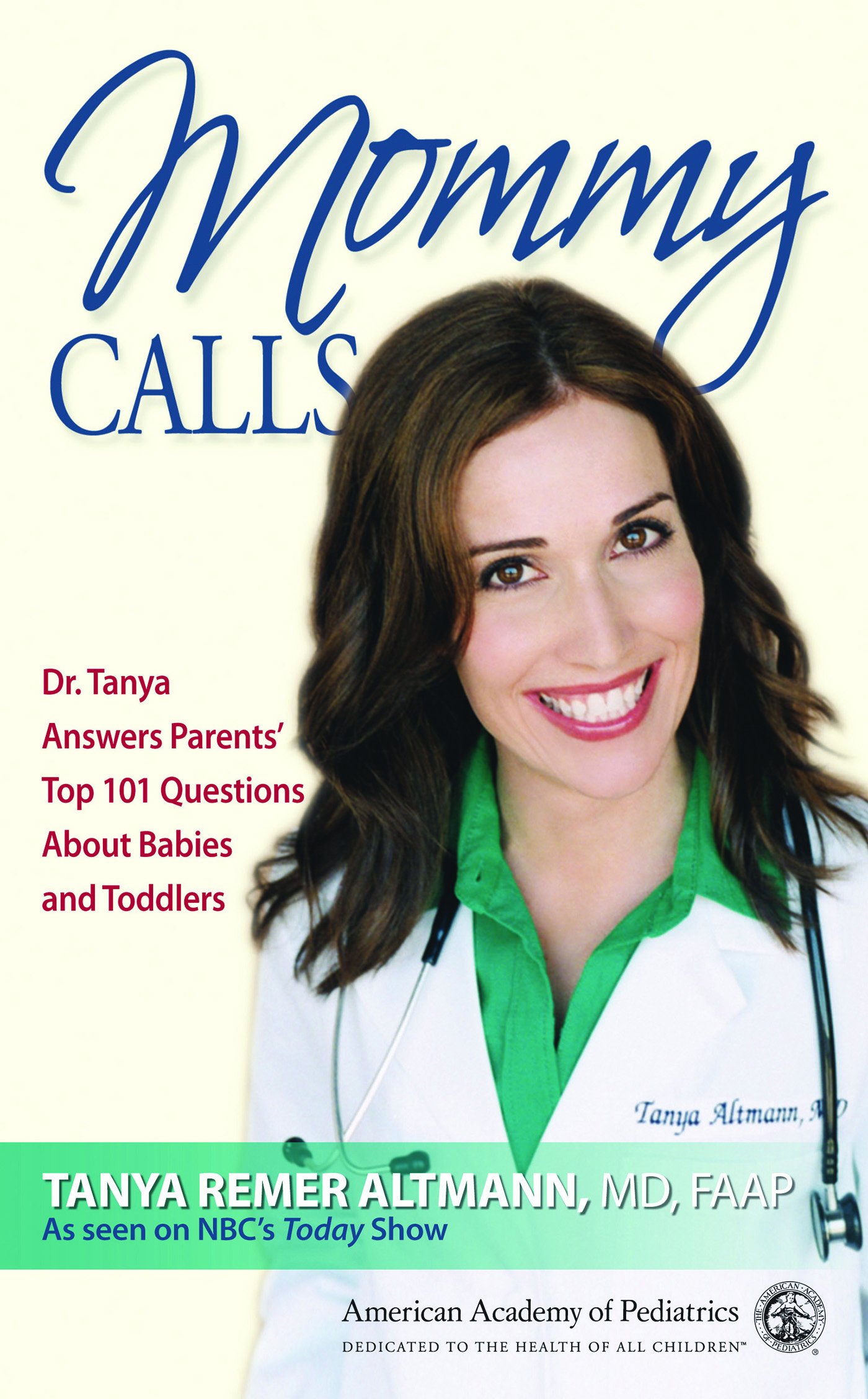 Mommy Calls: Dr. Tanya Answers Parents' Top 101 Questions About Babies And Toddlers 

