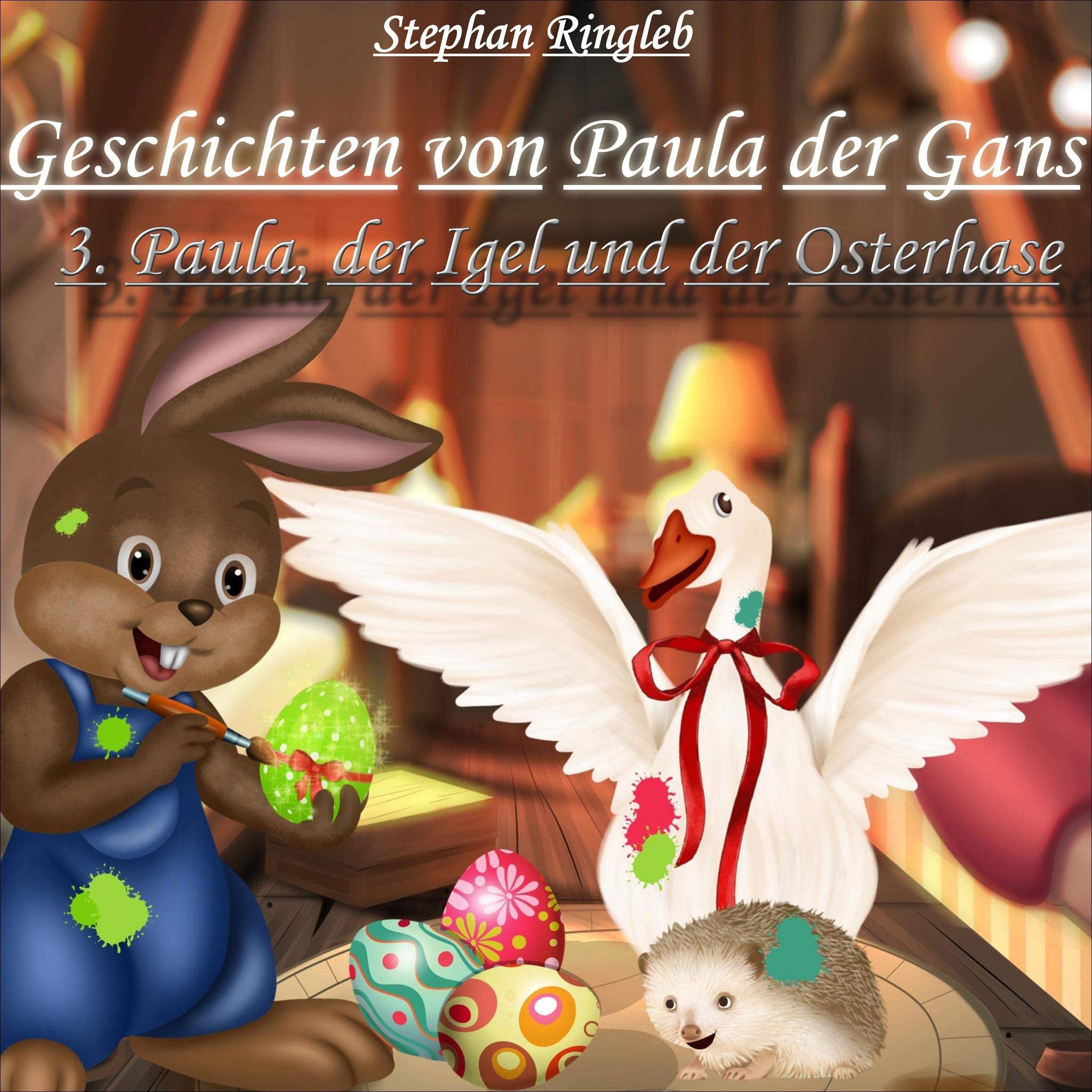 Cover art for Geschichten von Paula der Gans: Paula, der Igel und der Osterhase [Tales of Paula the Goose: Paula the Hedgehog and the Easter Bunny]
