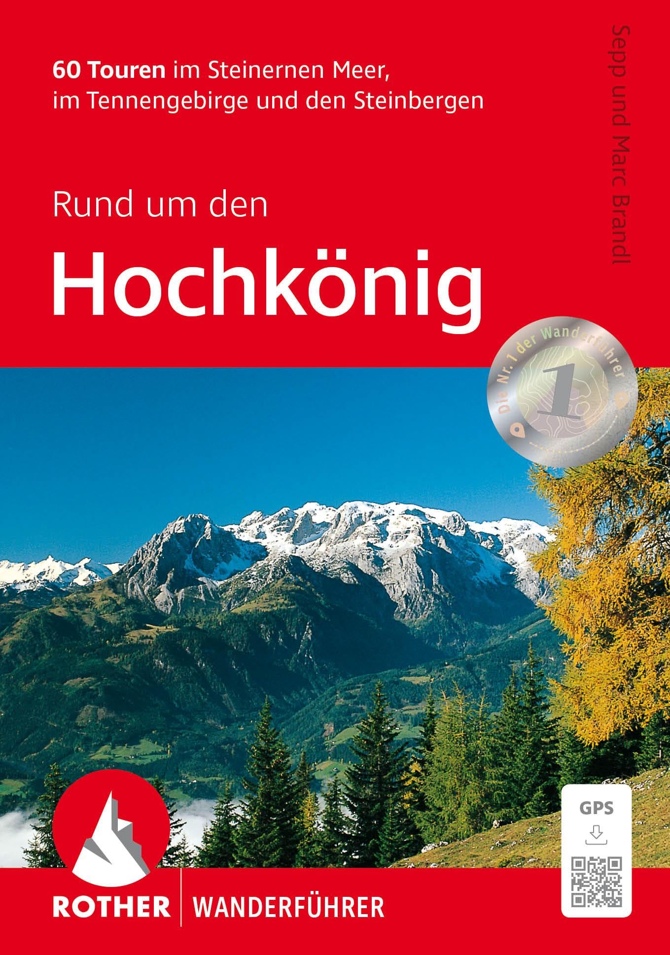 Rund um den Hochkönig: 60 Touren im Steinernen Meer, im Tennengebirge und den Steinberge. Mit GPS-Tracks