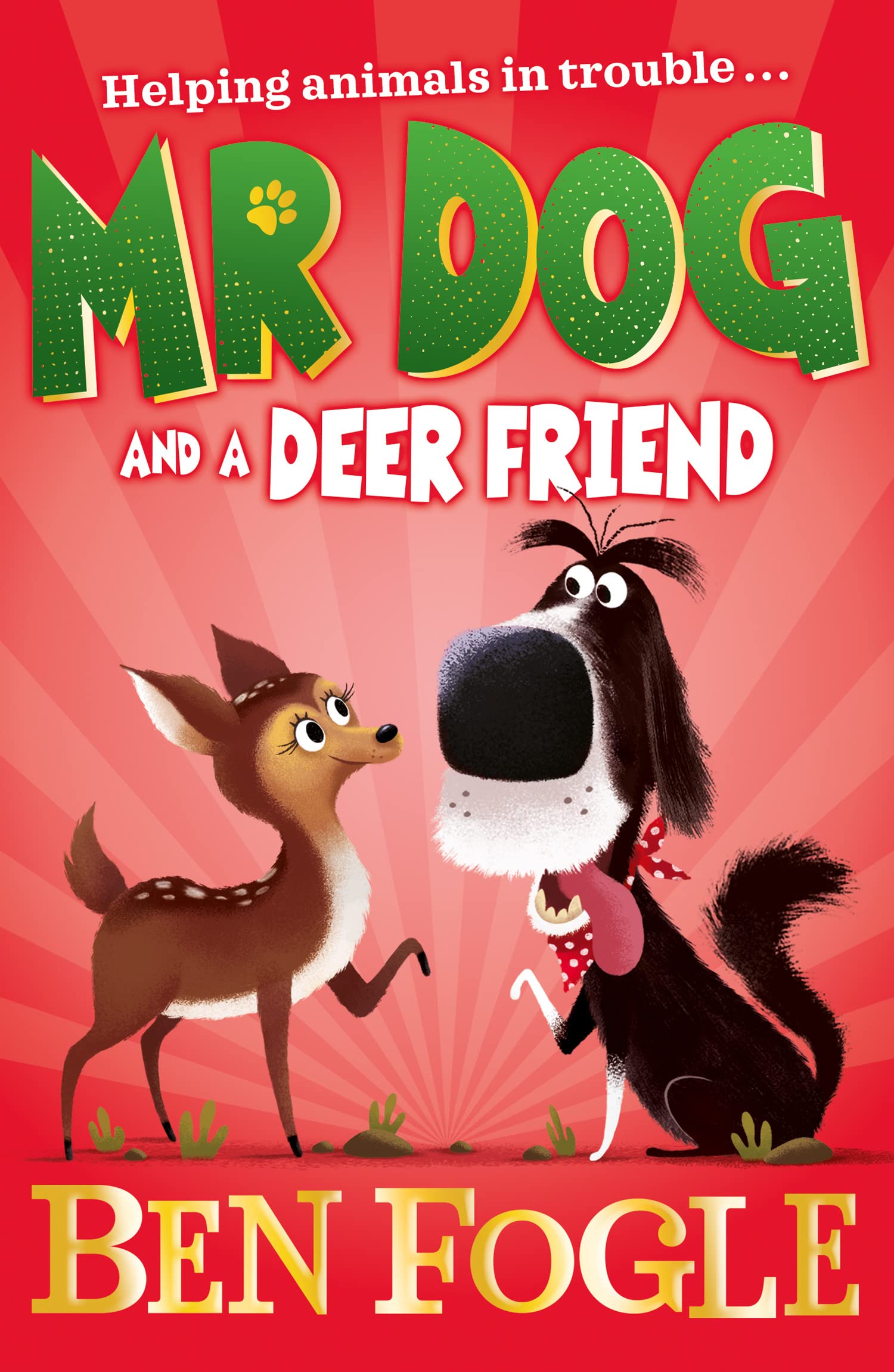 Mr Dog and a Deer Friend: A Thrilling Children's Wildlife Adventure from Ben Fogle