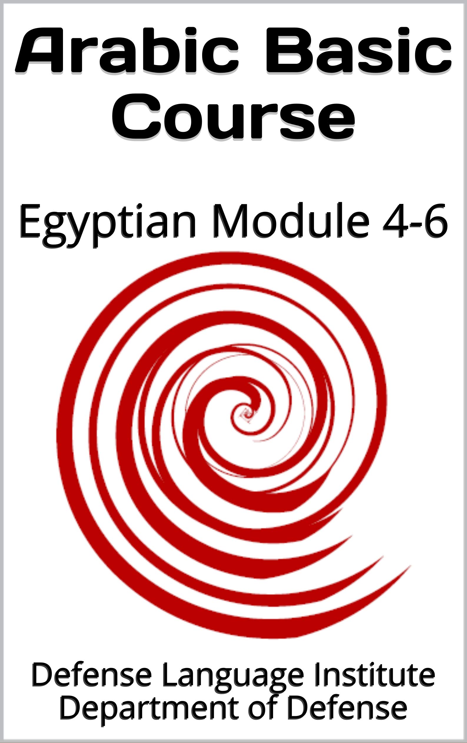 Arabic Basic Course: Egyptian Module 4-6 (Language Book 0) (English Edition)