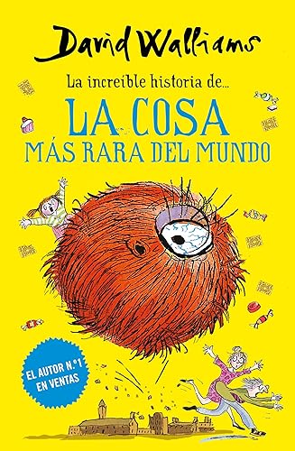 La increíble historia de... - La cosa más rara del mundo (Spanish Edition)