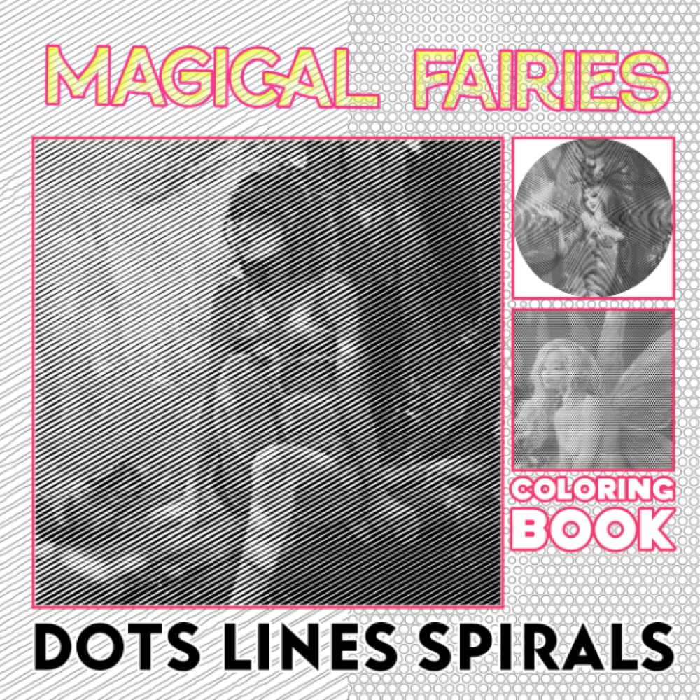 Magical Fairies Dots Lines Spirals Coloring Book: Fairy Art Spiral Book Drawing Pages | For Women, Girls or Lovers | Gag Gifts | Christmas Gifts | Birthday | To Stress Relief