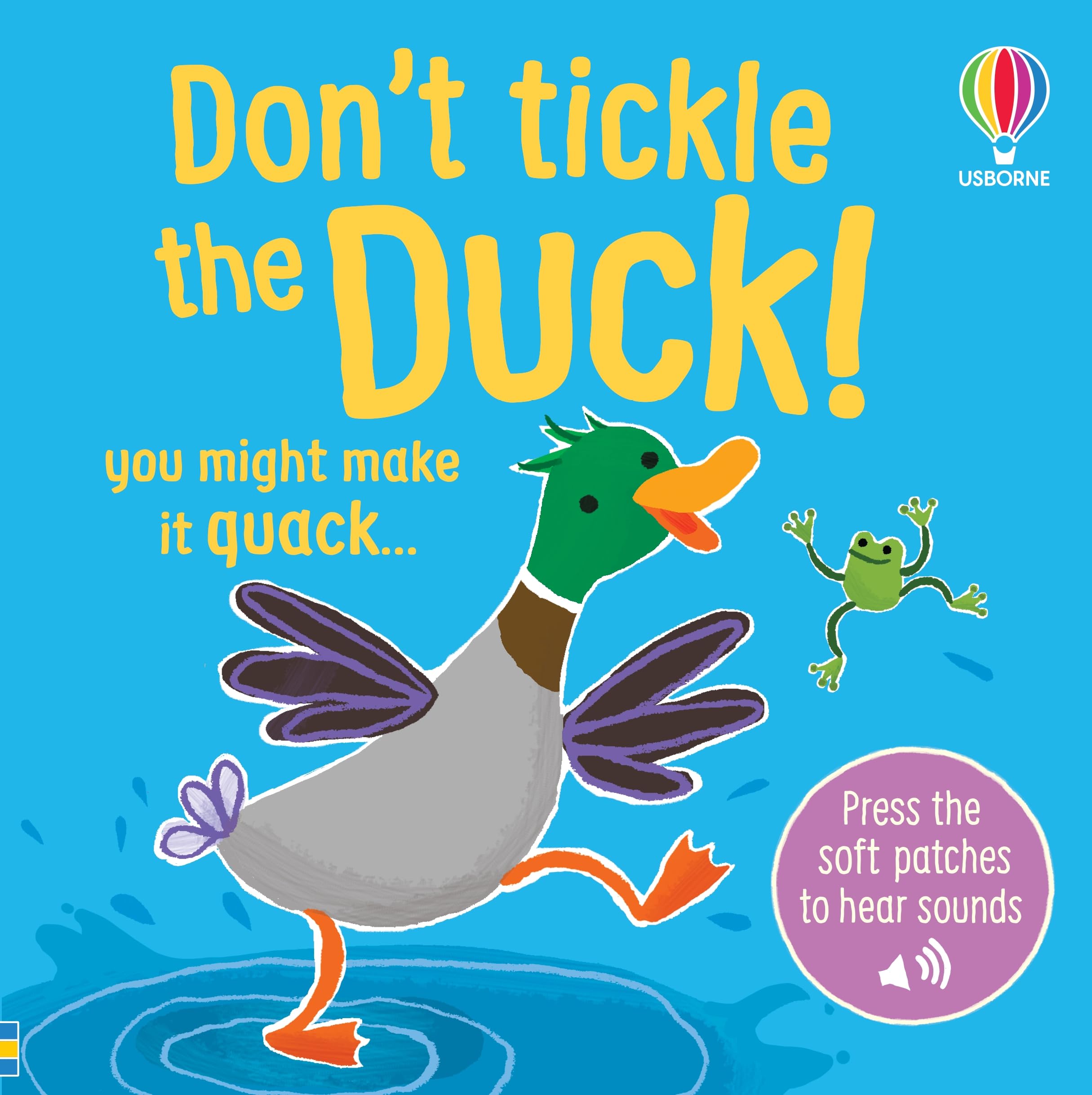 Don't Tickle the Duck! A Touch and Sound Book for Babies and Toddlers with Ducks, Geese, and Swans (DON'T TICKLE Touchy Feely Sound Books)