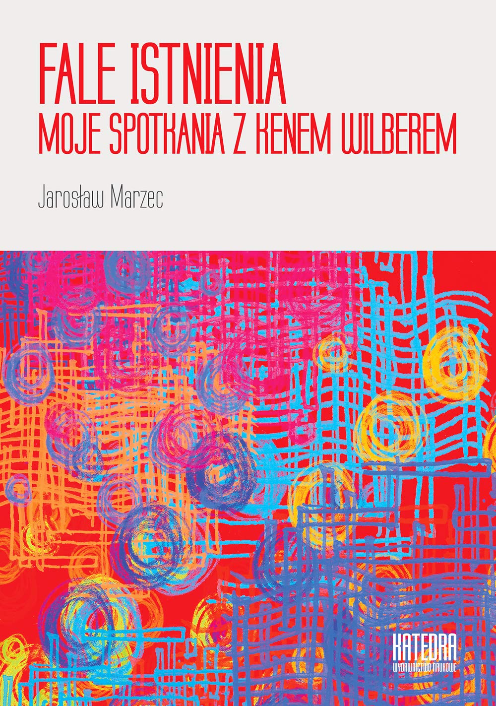 Fale istnienia: Moje spotkania z Kenem Wilberem