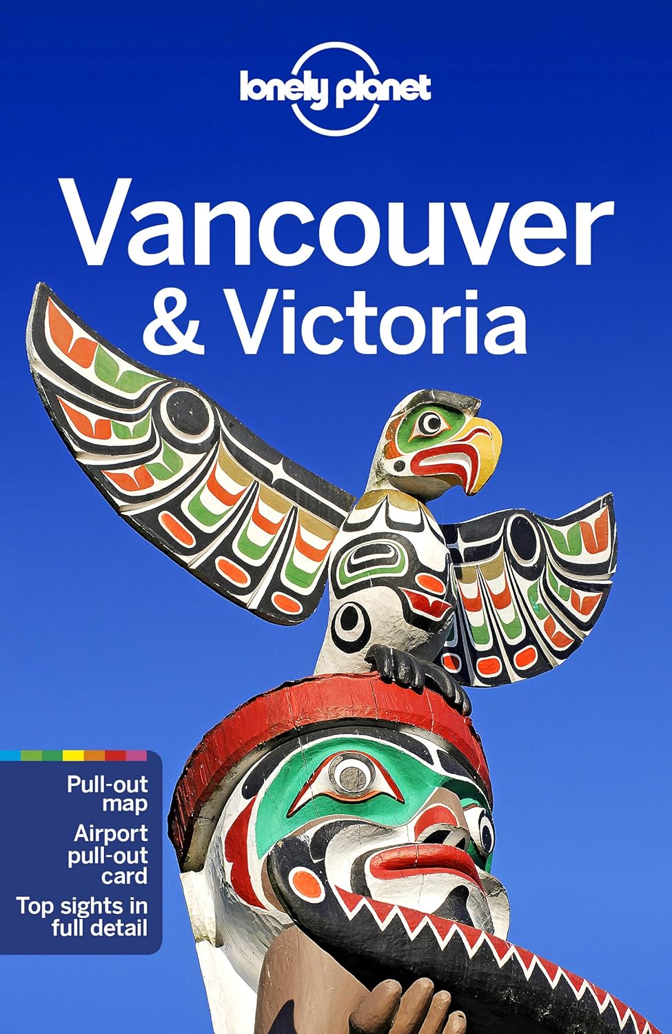 Lonely Planet Vancouver & Victoria 8 (Travel Guide)      Paperback – Folded Map, February 18, 2020