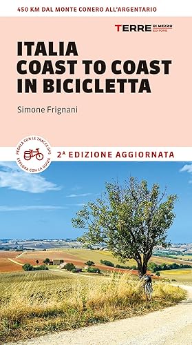 Italia coast to coast in bicicletta. 450 km dal Monte Conero all'Argentario