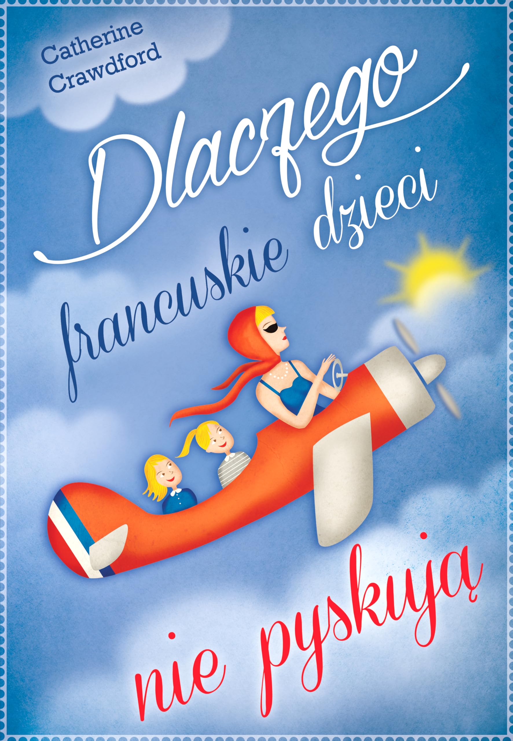 Dlaczego francuskie dzieci nie pyskuja