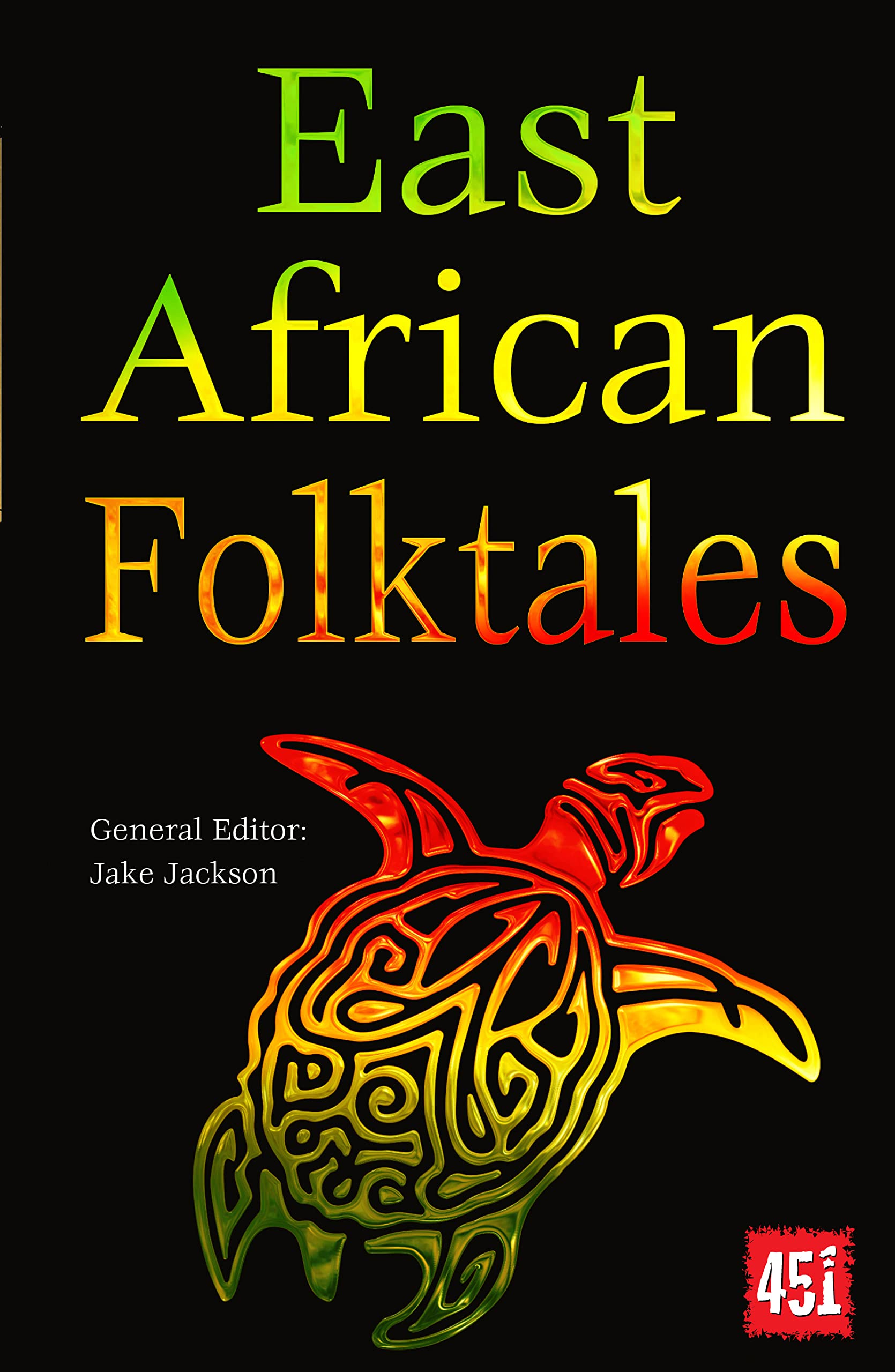 East African Folktales (The World's Greatest Myths and Legends)