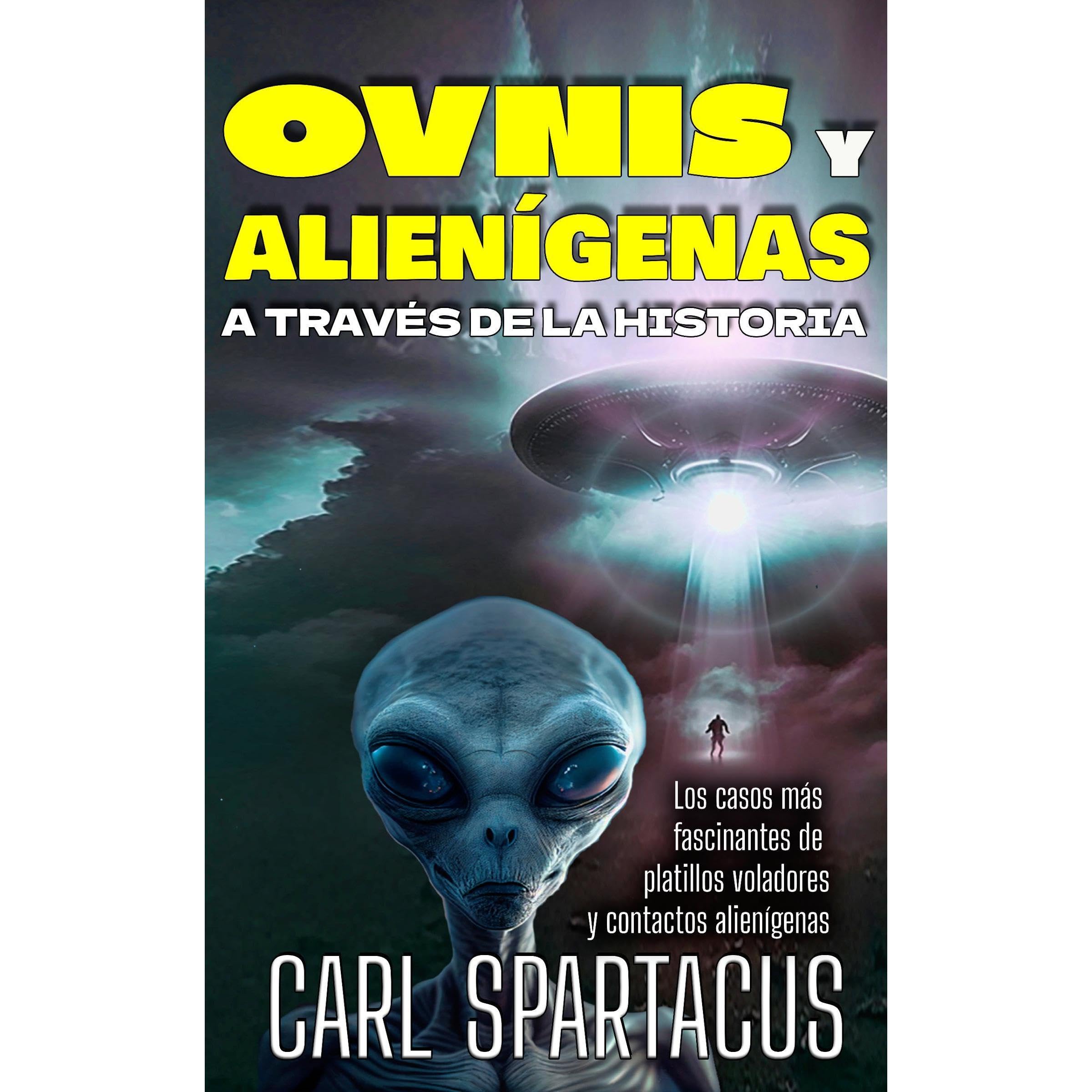 OVNIS y Alienígenas a través de la Historia