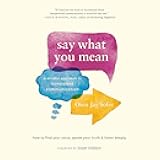 Say What You Mean: A Mindful Approach to Nonviolent Communication