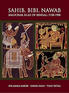 SAHIB BIBI NAWAB BALUCHAR SILKS OF BENGAL 1750-1900