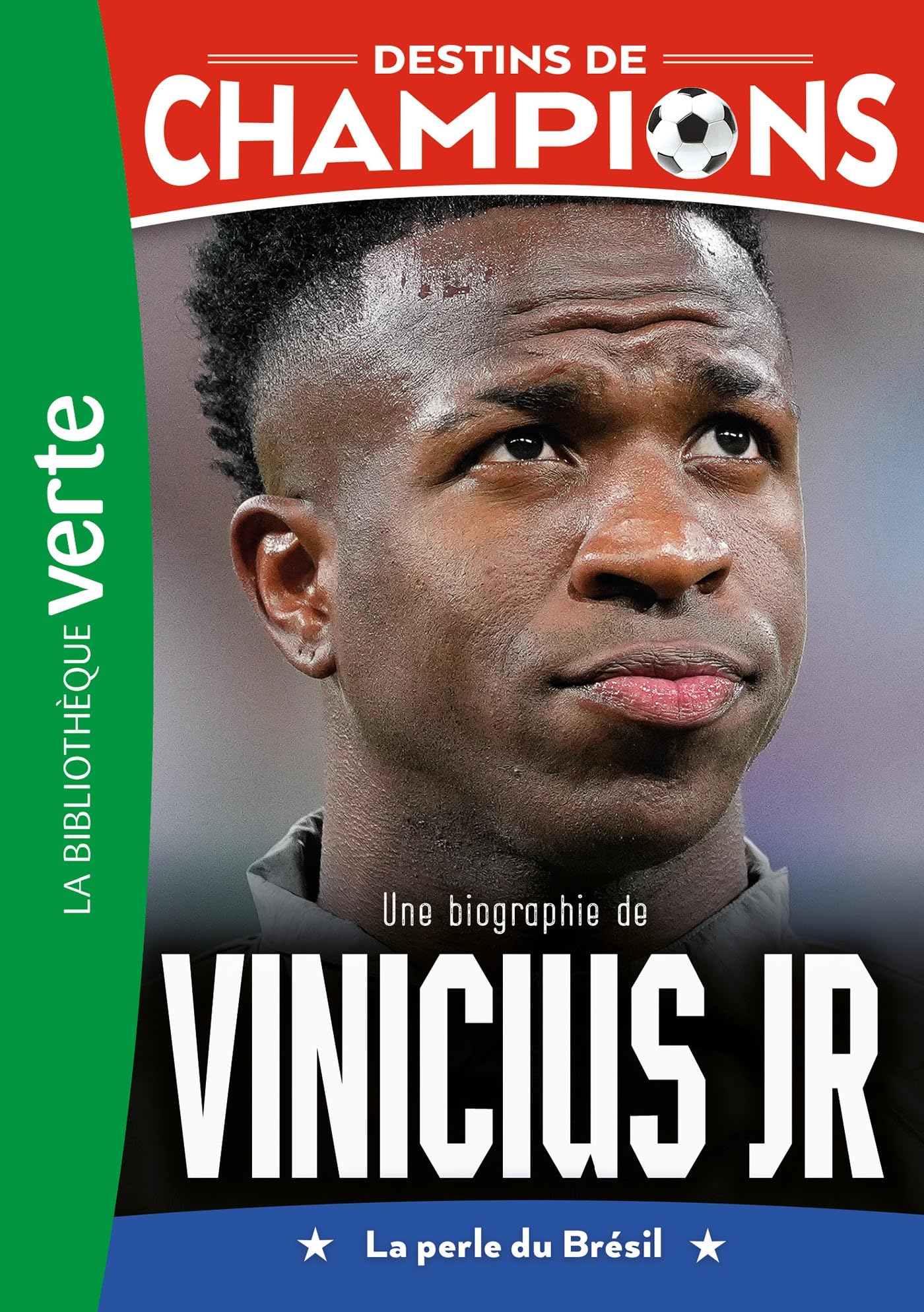 Destins de champions 23 - Une biographie de Vinicius Junior: La perle du Brésil