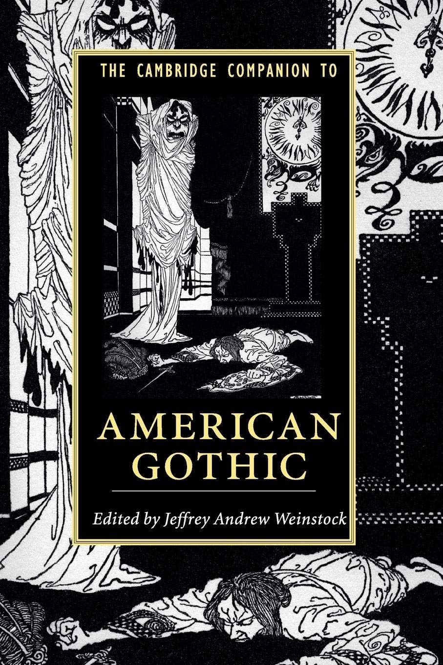 The Cambridge Companion to American Gothic (Cambridge Companions to Literature)