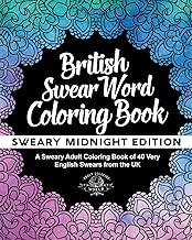 British Swear Word Coloring Book: A Sweary Adult Coloring Book of 40 Very English Swears from the UK (Coloring Book Funny Gift Ideas) (Volume 3)