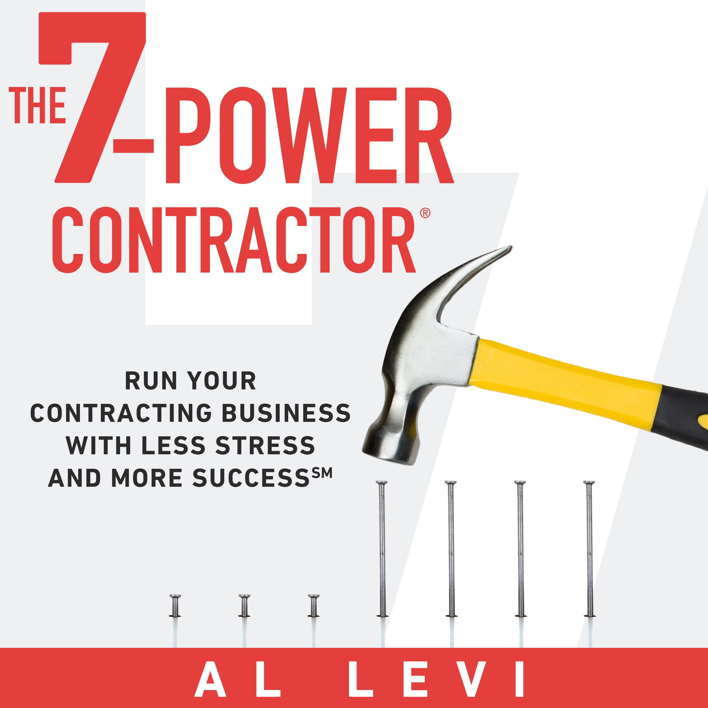 The 7-Power Contractor: Run Your Contracting Business with Less Stress and More Success