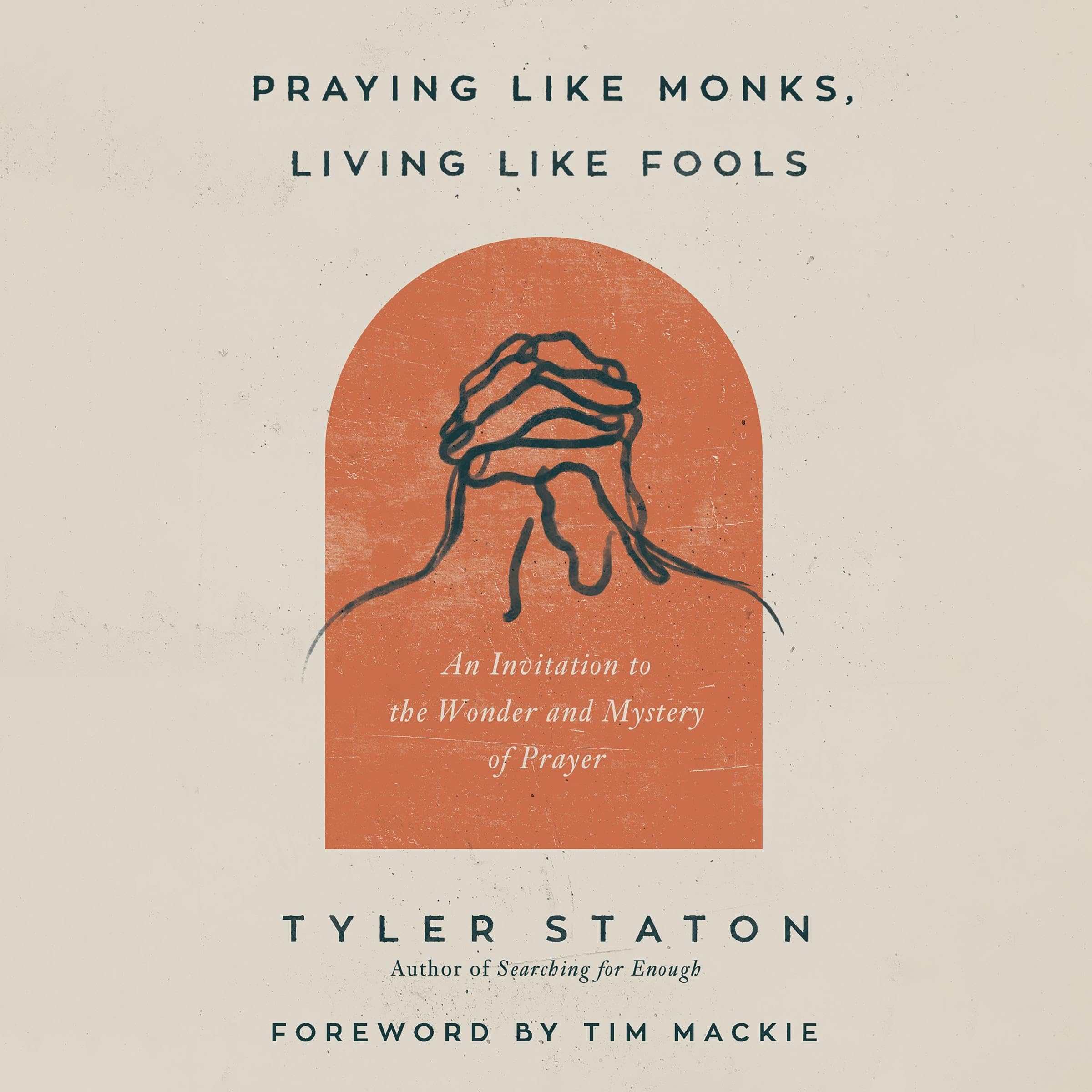 Cover art for Praying Like Monks, Living Like Fools