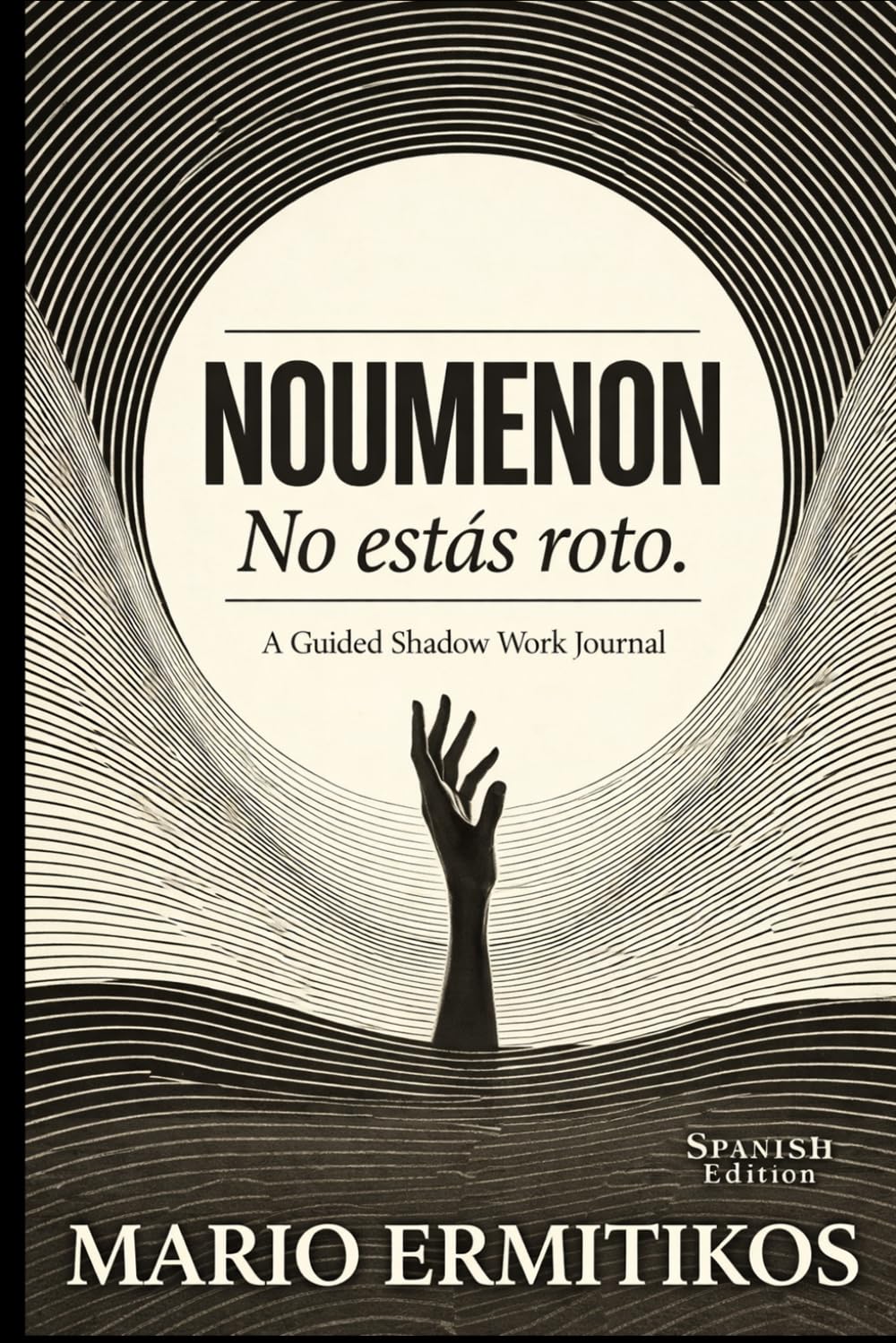 NOUMENON: Un Diario Guiado de Trabajo con la Sombra para la Sanación del Trauma Heredado y el Retorno a Tu Ser Auténtico (Shadow Work Journal in Spanish)