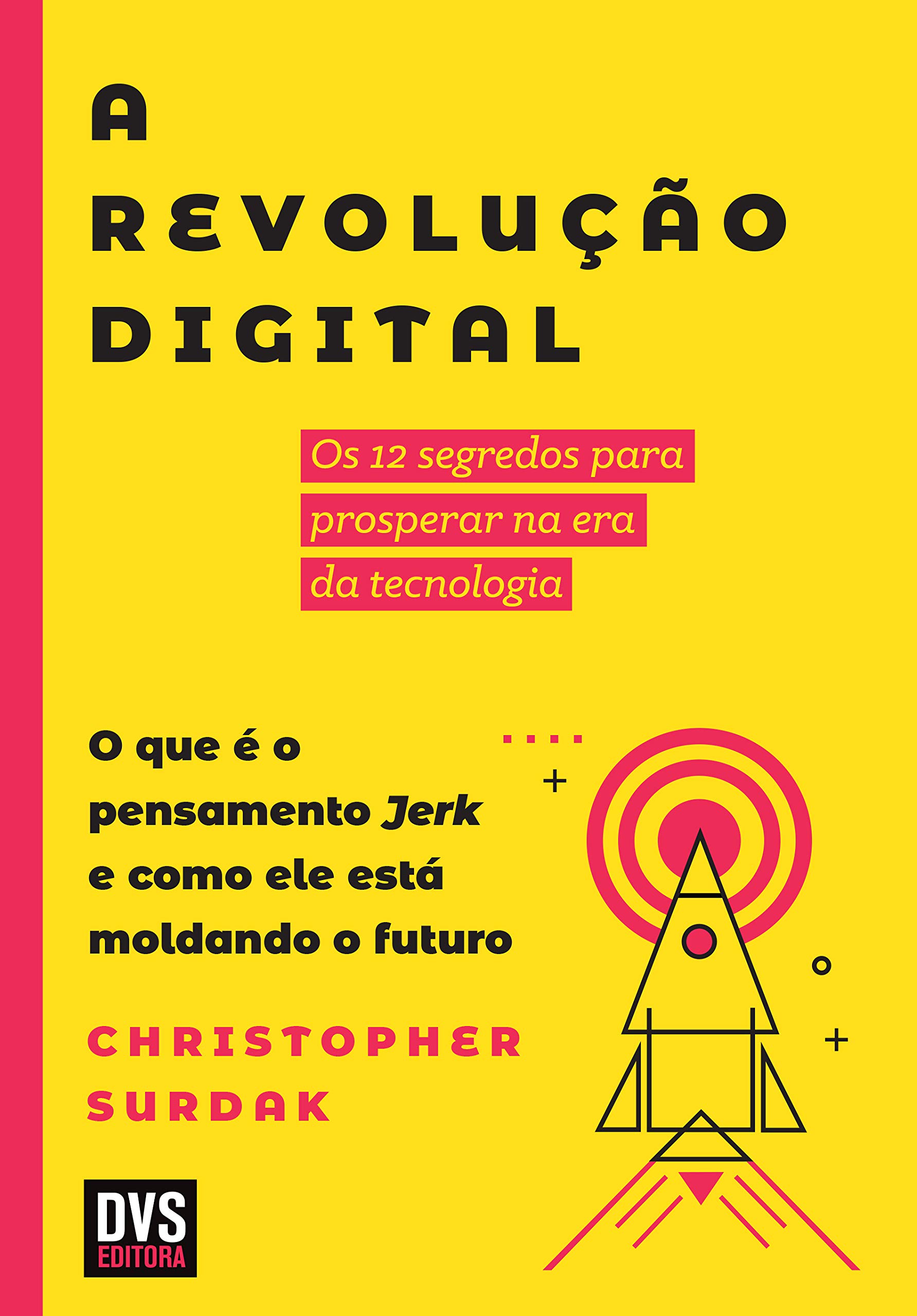 A Revolução Digital: Os 12 segredos para prosperar na era da